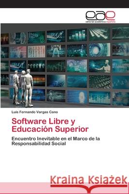 Software Libre y Educación Superior Vargas Cano, Luis Fernando 9786202103800 Editorial Académica Española - książka