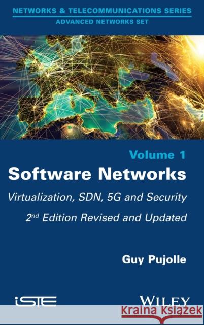 Software Networks: Virtualization, Sdn, 5g, and Security Guy Pujolle 9781786304582 Wiley-Iste - książka