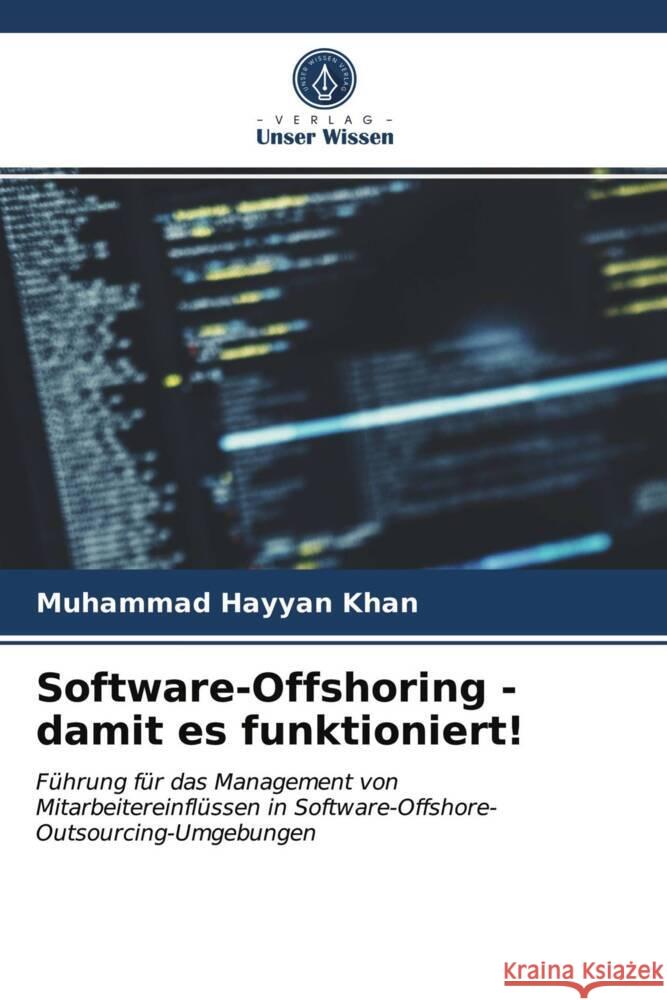 Software-Offshoring - damit es funktioniert! Khan, Muhammad Hayyan 9786203696301 Verlag Unser Wissen - książka