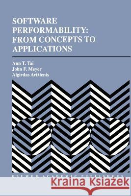 Software Performability: From Concepts to Applications Ann T. Tai John F. Meyer Algirdas Avizienis 9781461285694 Springer - książka