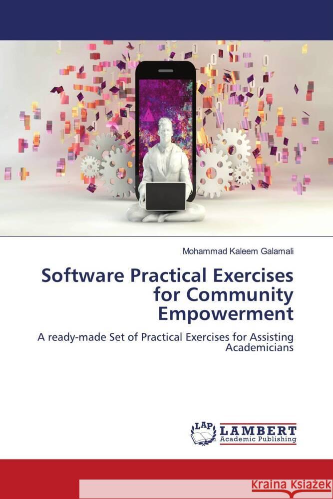 Software Practical Exercises for Community Empowerment Galamali, Mohammad Kaleem 9786206787907 LAP Lambert Academic Publishing - książka