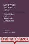 Software Product Lines: Experience and Research Directions Donohoe, Patrick 9780792379409 Kluwer Academic Publishers