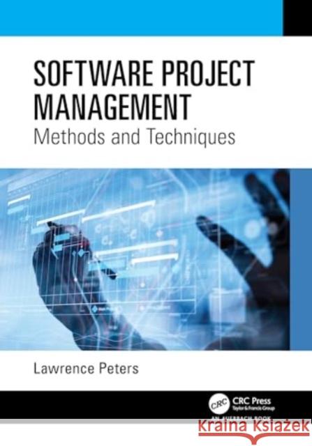 Software Project Management: Methods and Techniques Lawrence Peters 9781032430577 Auerbach Publications - książka