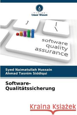Software-Qualitatssicherung Syed Naimatullah Hussain Ahmad Tasnim Siddiqui  9786204637709 International Book Market Service Ltd - książka