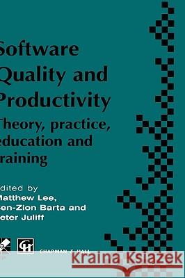 Software Quality and Productivity: Theory, Practice, Education and Training Lee, M. 9780412629600 Chapman & Hall - książka