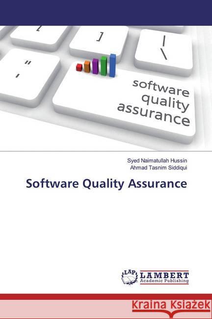 Software Quality Assurance Hussin, Syed Naimatullah; Siddiqui, Ahmad Tasnim 9786200000453 LAP Lambert Academic Publishing - książka