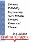 Software Reliability Engineering: More Reliable Software Faster and Cheaper 2nd Edition John, D. Musa 9781418493882 AuthorHouse