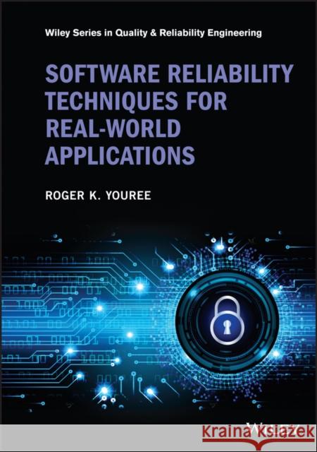 Software Reliability Techniques for Real-World Applications Youree, Roger K. 9781119931829 John Wiley and Sons Ltd - książka