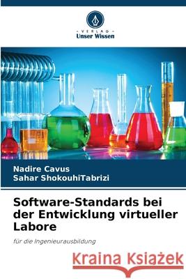 Software-Standards bei der Entwicklung virtueller Labore Cavus, Nadire, ShokouhiTabrizi, Sahar 9786138264828 Verlag Unser Wissen - książka
