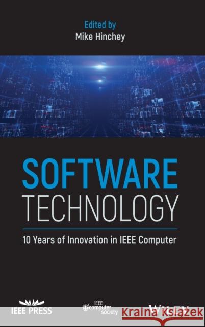 Software Technology: 10 Years of Innovation in IEEE Computer Hinchey, Mike 9781119174219 John Wiley & Sons - książka