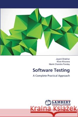 Software Testing Shekhar Jayant                           Khurana Kiran                            Chandra Pandey Manik 9783659497193 LAP Lambert Academic Publishing - książka