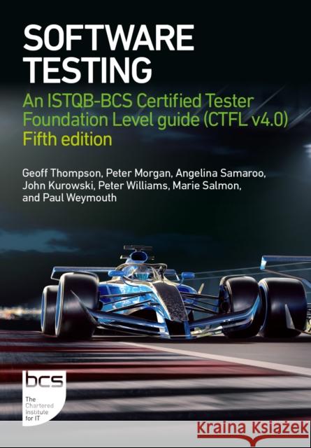 Software Testing: An ISTQB-BCS Certified Tester Foundation Level guide (CTFL v4.0) - Fifth edition Marie Salmon 9781780176383 BCS Learning & Development Limited - książka