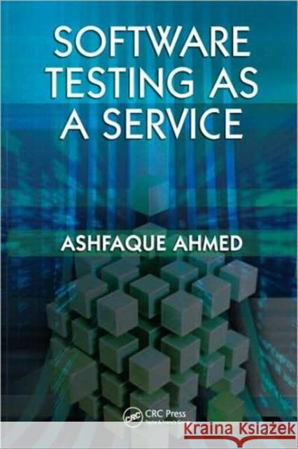 Software Testing as a Service Ahmed Ashfaque 9781420099560 CRC Press - książka