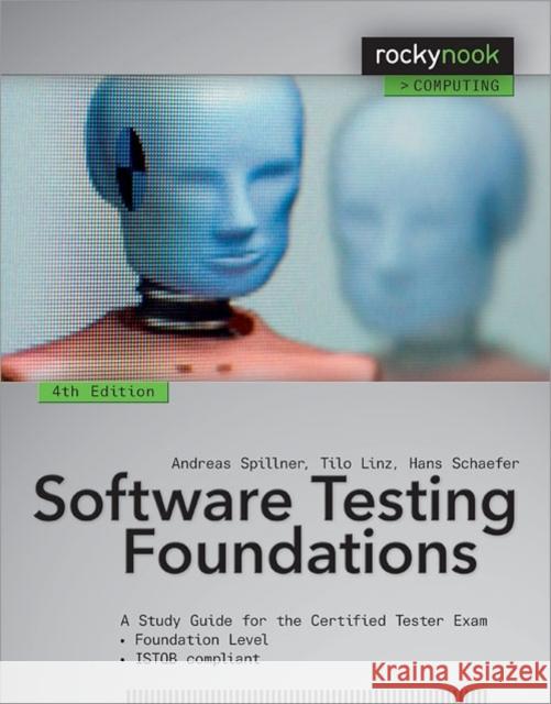Software Testing Foundations, 4th Edition: A Study Guide for the Certified Tester Exam Spillner, Andreas 9781937538422 John Wiley & Sons - książka