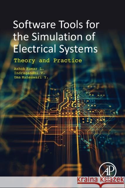 Software Tools for the Simulation of Electrical Systems: Theory and Practice Kumar, Ashok L. 9780128194164 Academic Press - książka