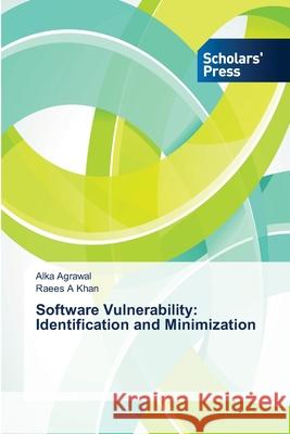 Software Vulnerability: Identification and Minimization Agrawal Alka                             Khan Raees a. 9783639661439 Scholars' Press - książka