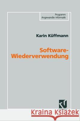 Software-Wiederverwendung: Konzeption Einer Domänenorientierten Architektur Küffmann, Karin 9783528054571 Vieweg+teubner Verlag - książka