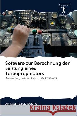 Software zur Berechnung der Leistung eines Turbopropmotors Abdoul-Fatah Kanta 9786200946713 Sciencia Scripts - książka
