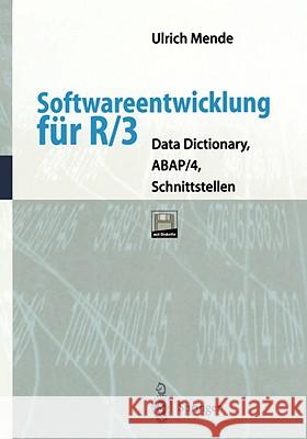 Softwareentwicklung Für R/3: Data Dictionary, Abap/4, Schnittstellen Mende, Ulrich 9783540628491  - książka