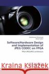 Software/Hardware Design and Implementation of JPEG CODEC on FPGA : FPGA JPEG/IJPEG architecture Mohameed, Abdulkreem; Fadhil, Ahlam 9783659152283 LAP Lambert Academic Publishing