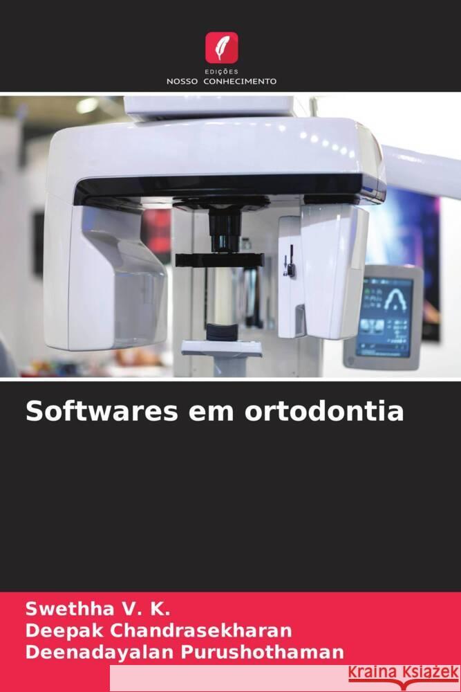 Softwares em ortodontia V. K., Swethha, Chandrasekharan, Deepak, Purushothaman, Deenadayalan 9786206506003 Edições Nosso Conhecimento - książka