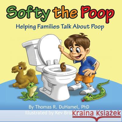 Softy the Poop: Helping Families Talk About Poop Duhamel, Thomas R. 9780985496937 Maret Publishing - książka