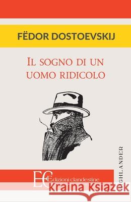 Sogno Di Un Uomo Ridicolo (Il) Fyodor Mikhailovich Dostoevsky 9788865967690 Edizioni Clandestine - książka