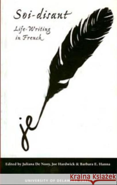 Soi-Disant: Life Writing in French de Nooy, Juliana 9780874139327 University of Delaware Press - książka