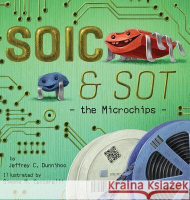 SOIC and SOT: the Microchips Dunnihoo, Jeffrey C. 9781732283626 Pragma Media - książka