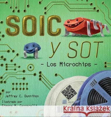 SOIC y SOT: Los Microchips Jeffrey C. Dunnihoo Simona M. Ceccarelli 9781732283671 Pragma Media - książka