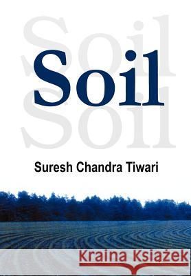 Soil Suresh Chandra Tiwari 9781418453183 Authorhouse - książka