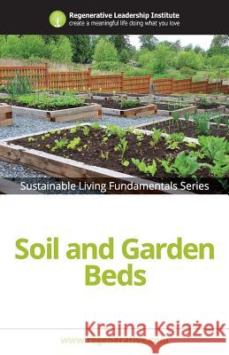 Soil and Garden Beds Regenerative Leadership Institute 9781539546627 Createspace Independent Publishing Platform - książka