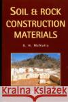 Soil and Rock Construction Materials G. McNally 9780419214205 Brunner-Routledge