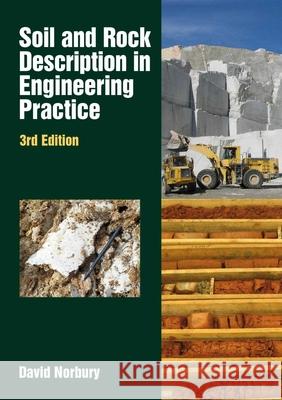 Soil and Rock Description in Engineering Practice: 3rd edition David Norbury 9781849954730 Whittles Publishing - książka