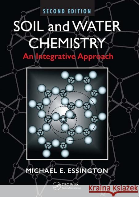 Soil and Water Chemistry: An Integrative Approach, Second Edition Michael E. Essington 9781032098692 CRC Press - książka