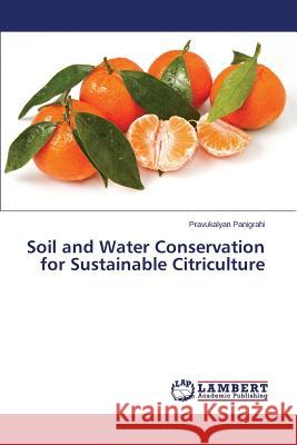 Soil and Water Conservation for Sustainable Citriculture Panigrahi Pravukalyan 9783659409226 LAP Lambert Academic Publishing - książka