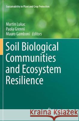 Soil Biological Communities and Ecosystem Resilience Martin Lukac Paola Grenni Mauro Gamboni 9783319875262 Springer - książka