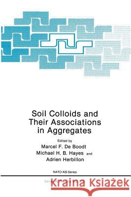 Soil Colloids and Their Associations in Aggregates Marcel F. D Michael H. B. Hayes Adrien Herbillon 9780306434198 Plenum Publishing Corporation - książka