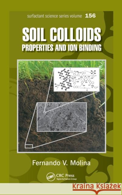 Soil Colloids: Properties and Ion Binding Molina, Fernando V. 9781439851142 CRC Press - książka