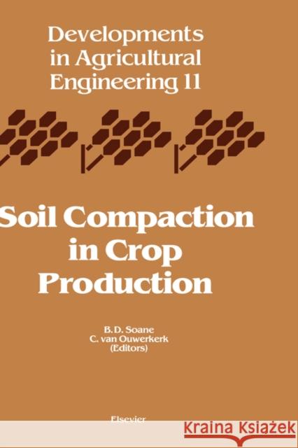 Soil Compaction in Crop Production: Volume 11 Soane, B. D. 9780444882868 Elsevier Science - książka