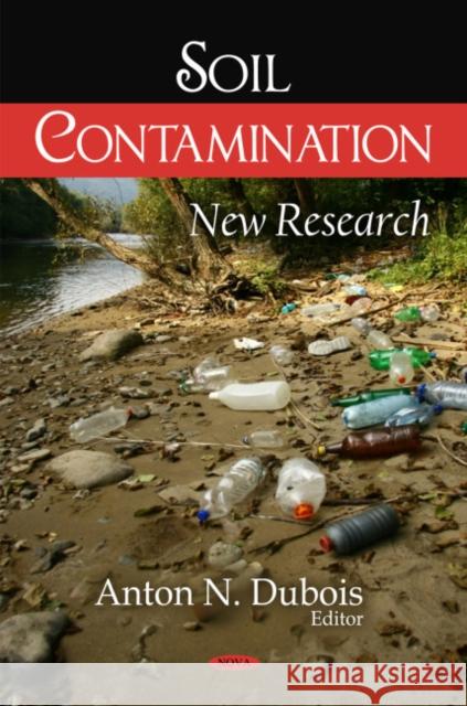 Soil Contamination: New Research Anton N Dubois 9781604561449 Nova Science Publishers Inc - książka