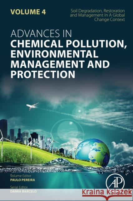 Soil Degradation, Restoration and Management in a Global Change Context: Volume 4 Pereira, Paulo 9780128164150 Academic Press - książka