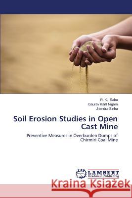 Soil Erosion Studies in Open Cast Mine Sahu R. K. 9783659667206 LAP Lambert Academic Publishing - książka