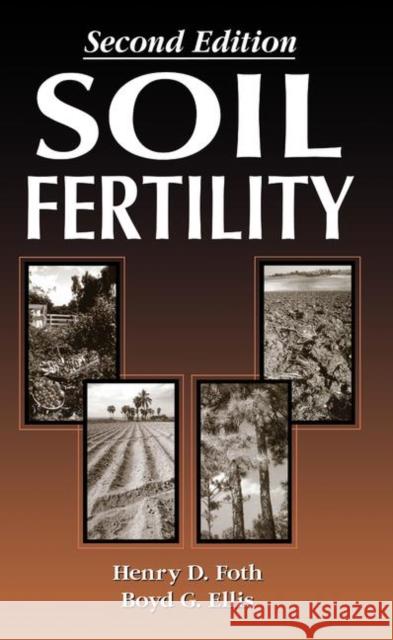 Soil Fertility Boyd G. Ellis H. D. Foth Henry D. Foth 9781566702430 CRC Press - książka