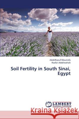 Soil Fertility in South Sinai, Egypt Moustafa Abdelraouf                      Abdelwahab Raafat 9783659421747 LAP Lambert Academic Publishing - książka