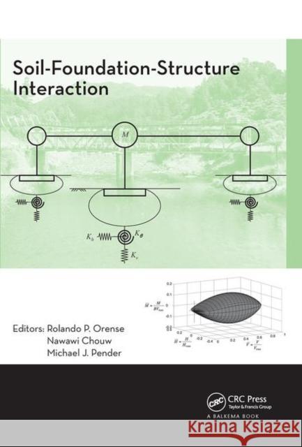 Soil-Foundation-Structure Interaction Rolando P. Orense Nawawi Chouw Michael J. Pender 9780415600408 Taylor and Francis - książka