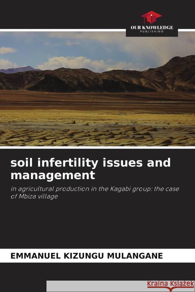 soil infertility issues and management KIZUNGU MULANGANE, Emmanuel 9786208330200 Our Knowledge Publishing - książka