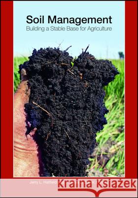 Soil Management Hatfield, Jerry L. 9780891188537 American Society of Agronomy - książka