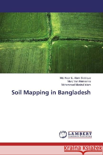 Soil Mapping in Bangladesh Siddique, Md. Noor E. Alam; Meirvenne, Marc Van; Islam, Mohammad Monirul 9786202004602 LAP Lambert Academic Publishing - książka