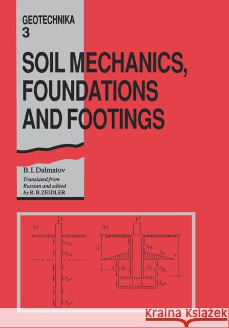 Soil Mechanics, Footings and Foundations: Geotechnika - Selected Translations of Russian Geotechnical Literature 3 Dalmatov, B. I. 9789061911722 Taylor & Francis - książka